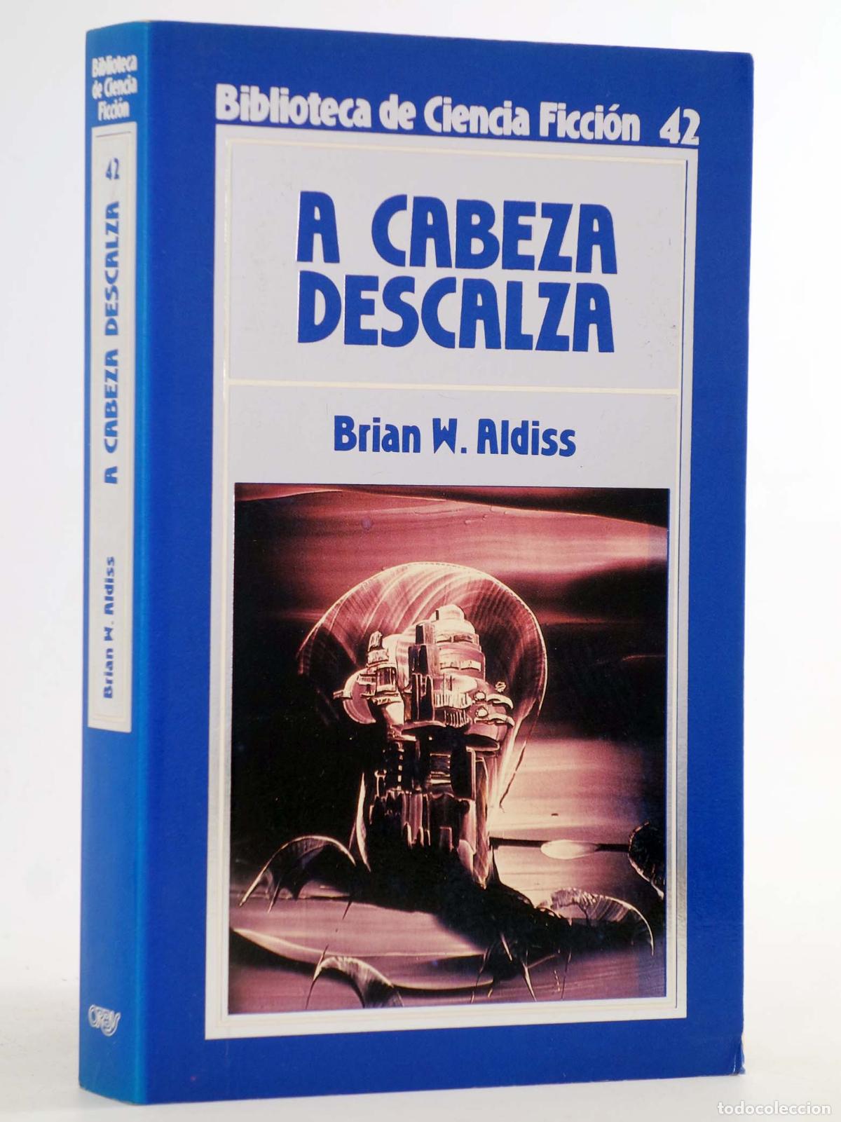 Libros de segunda mano: BIBLIOTECA DE CIENCIA FICCI&Oacute;N 42. A cabeza descalza (Brian W. Aldiss) Orbis, 1985