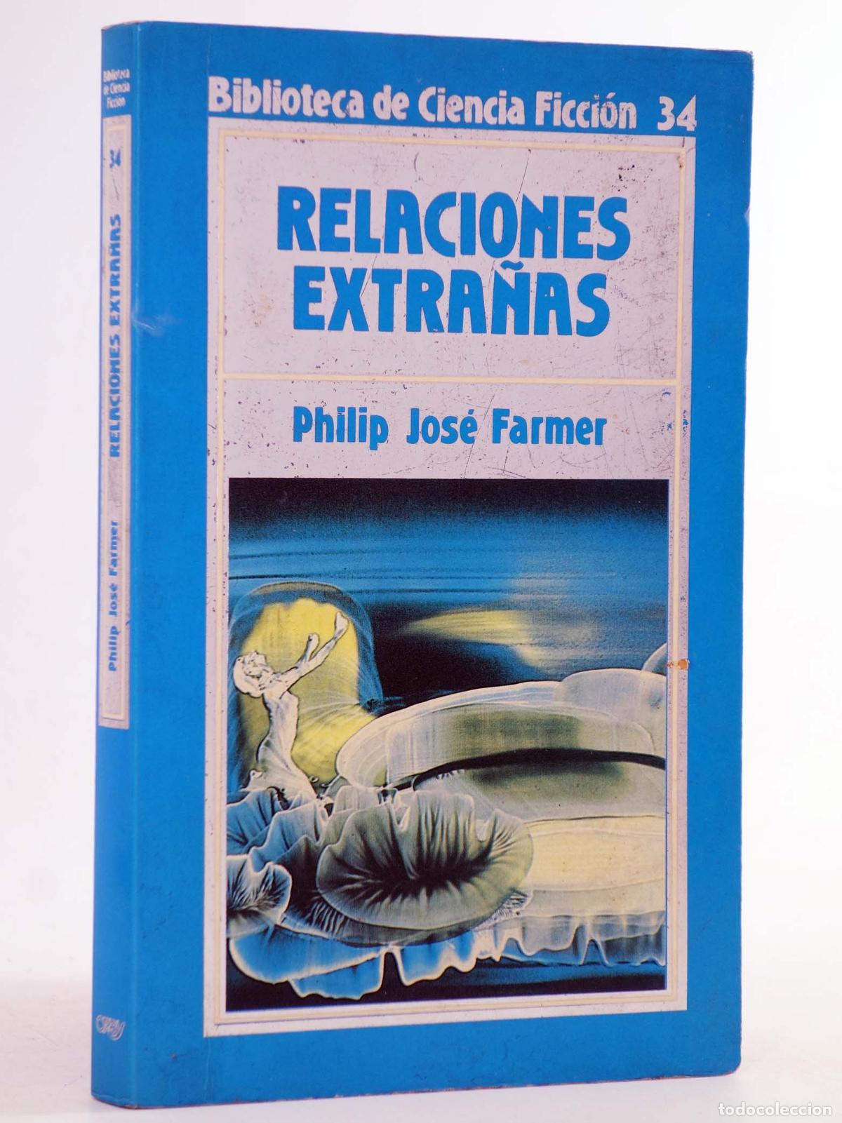 Libros de segunda mano: BIBLIOTECA DE CIENCIA FICCI&Oacute;N 34. Relaciones extra&ntilde;as (Philip Jos&eacute; Farmer) Orbis, 1985