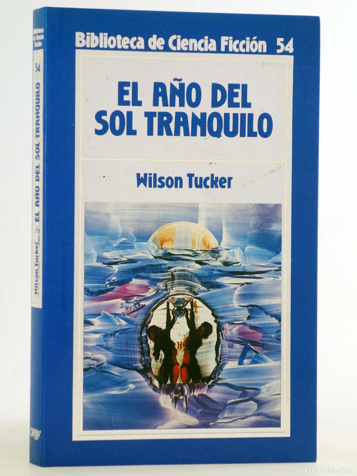 Libros de segunda mano: BIBLIOTECA DE CIENCIA FICCI&Oacute;N 54. El a&ntilde;o del sol tranquilo (Wilson Tucker) Orbis, 1986