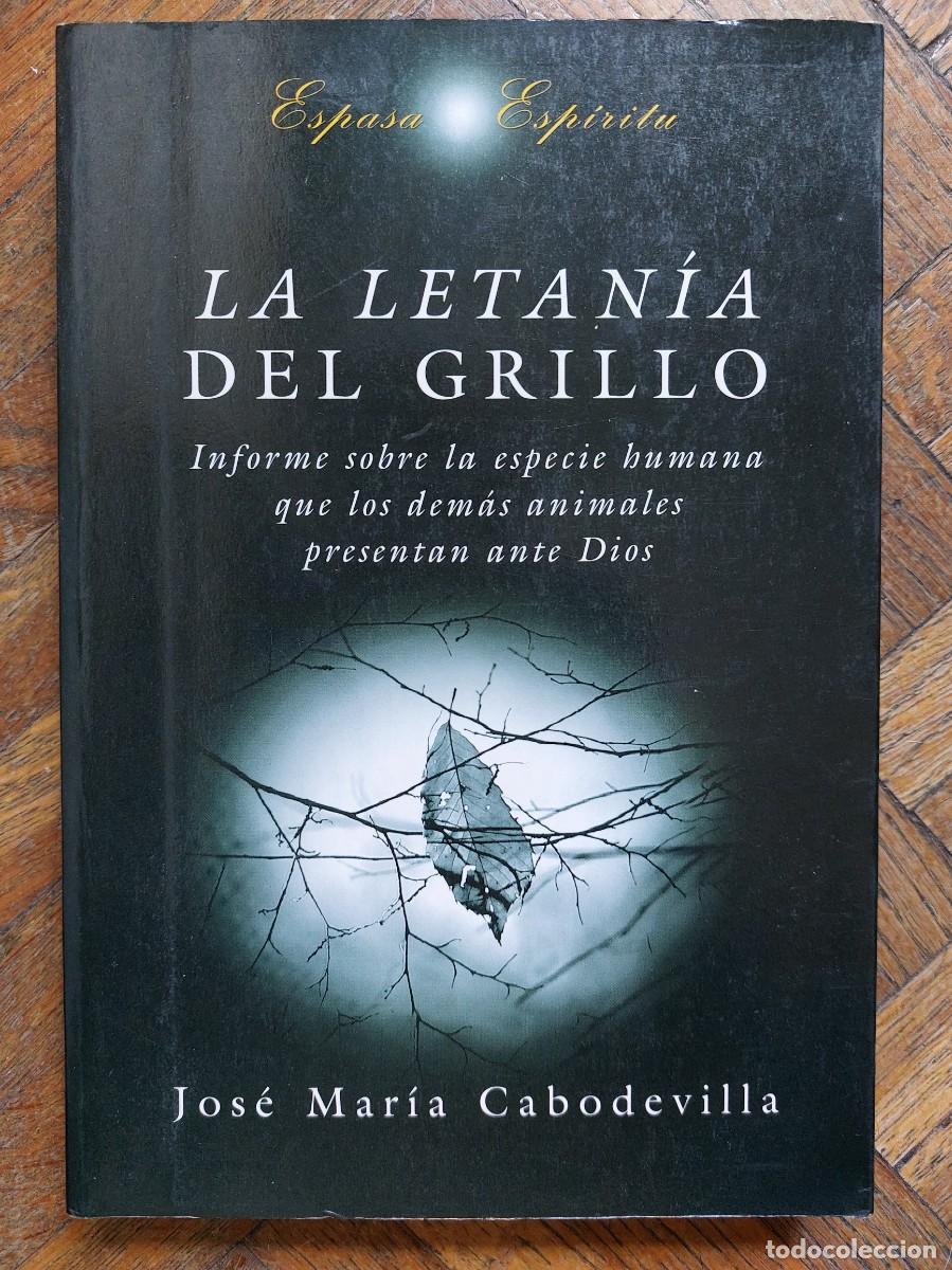 Libros de segunda mano: Jos&eacute; Mar&iacute;a Cabodevilla. La letan&iacute;a del grillo
