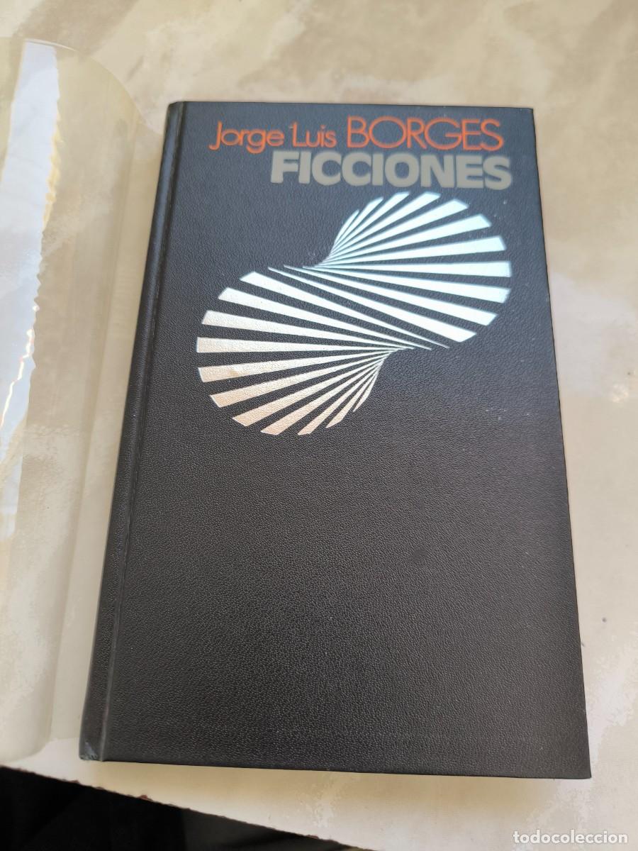 Libros de segunda mano: BORGES , JOSE LU&Iacute;S - FICCIONES - MUY BUEN ESTADO - TAPA DURA CON PL&Aacute;STICO PROTECTOR - PORTES 5,99