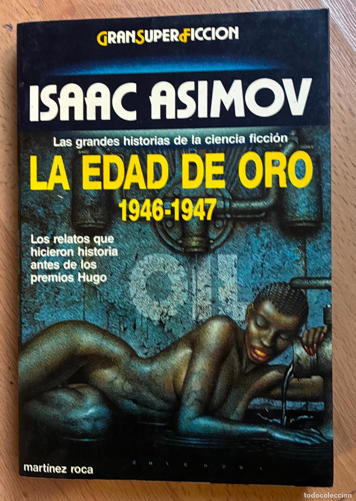 Livros em segunda m&atilde;o: ISAAC ASIMOV, LA EDAD DE ORO, 1946-1947, GRAN SUPER FICCION,, MARTINEZ ROCA