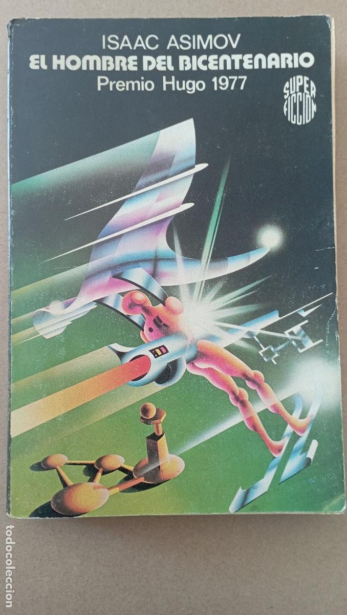 Libros de segunda mano: ISAAC ASIMOV - EL HOMBRE DEL BICENTENARIO - PREMIO HUGO 1977 - N&ordm; 35 SUPER FICCI&Oacute;N MART&Iacute;NEZ ROCA