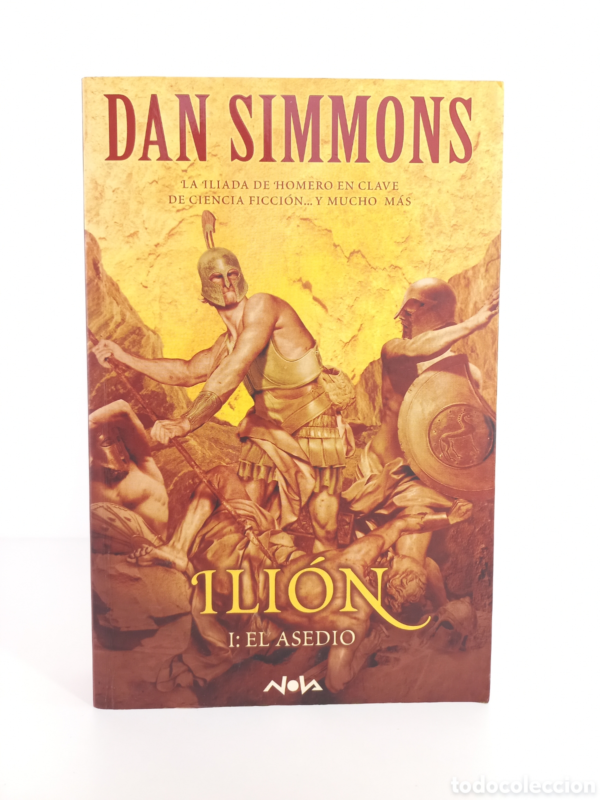 Libros de segunda mano: Ili&oacute;n. El asedio. Dan Simmons. Ediciones B, colecci&oacute;n Nova Ciencia Ficci&oacute;n, primera edici&oacute;n, 2004.