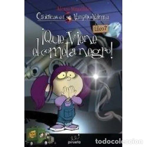 Libri di seconda mano: &iexcl;Que Viene el Cometa Negro!: Las Cr&oacute;nicas del Vampiro Valent&iacute;n Vol. 7 - &Aacute;lvaro Magalhaes - Pirueta