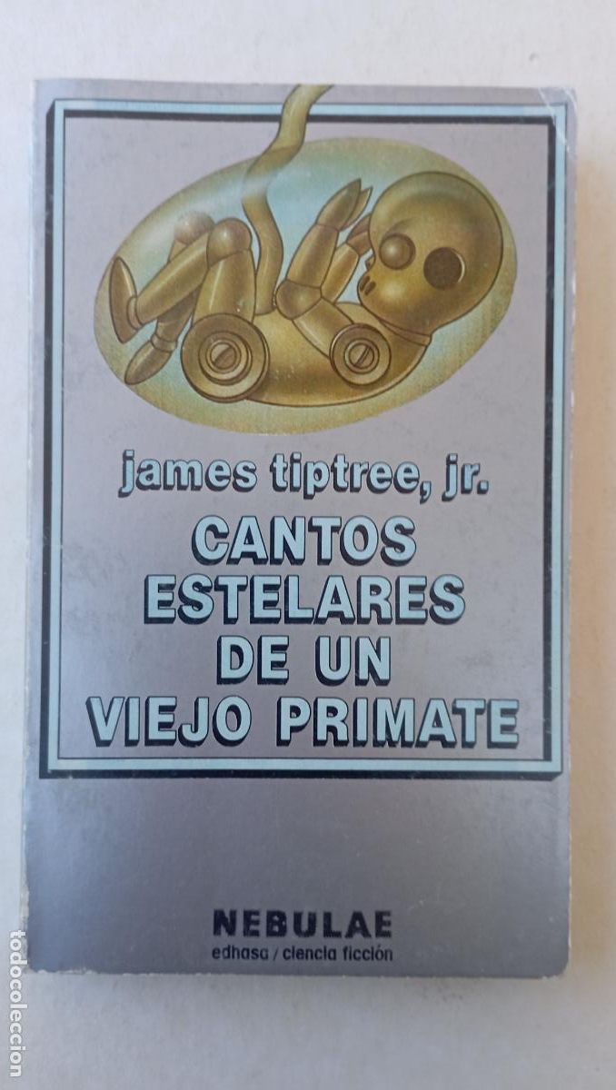 Libros de segunda mano: NEBULAE N&ordm; 42 - JAMES TIPTREE,JR - CANTOS ESTELARES DE UN VIEJO PRIMATE - 1980 , BIEN CONSERVADO