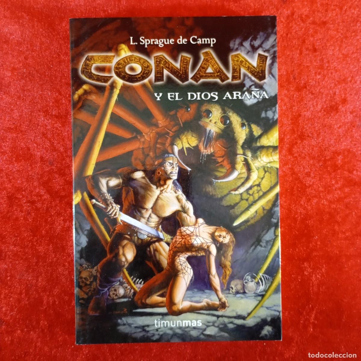 Libros de segunda mano: CONAN Y EL DIOS ARA&Ntilde;A - L. SPRAGUE DE CAMP - TIMUNMAS - 2008 / 6779