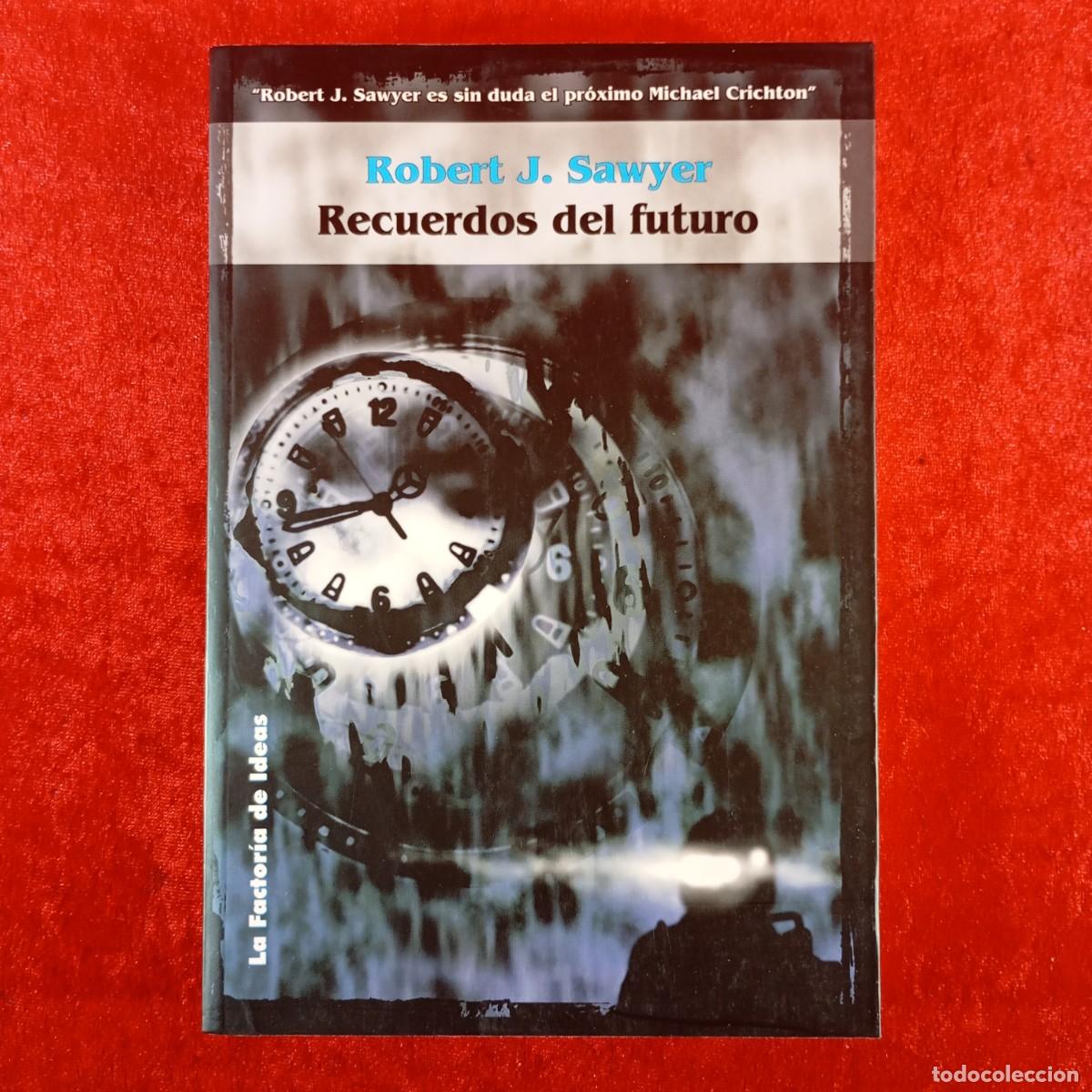 Libri di seconda mano: RECUERDOS DEL FUTURO - ROBERT J. SAWYER - SOLARIS FICCI&Oacute;N - LA FACTORIA - 2001 / 6806