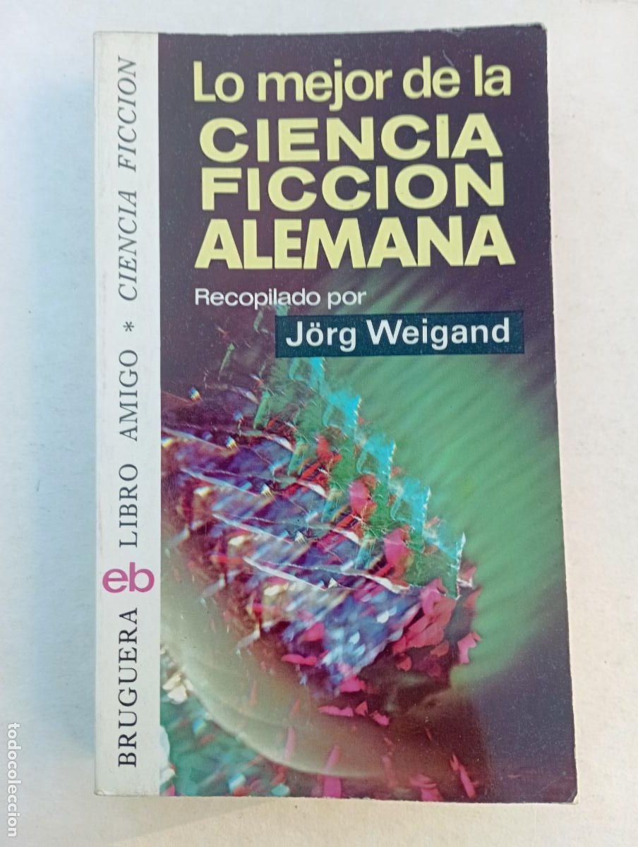 Second hand books: LO MEJOR DE LA CIENCIA FICCI&Oacute;N ALEMANA - J&Ouml;RG WEIGAND - MUY NUEVO - 1&ordf; EDICI&Oacute;N 1976
