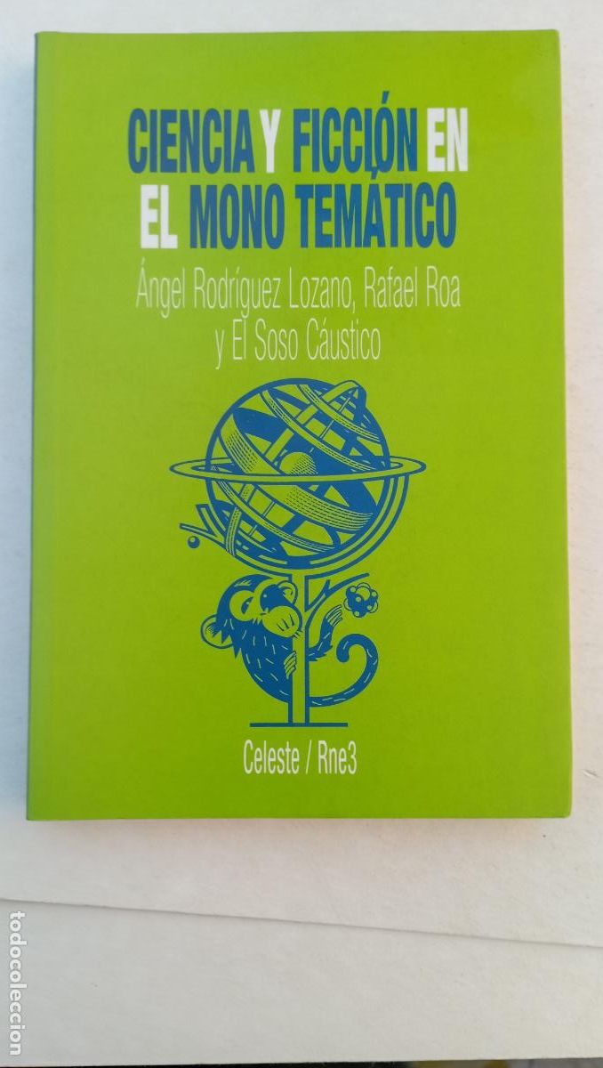 Libros de segunda mano: CIENCIA Y FICCI&Oacute;N EN EL MONO TEM&Aacute;TICO, &Aacute;NGEL RODR&Iacute;GUEZ LOZANO, RAFA&Eacute;L ROA Y EL SOSO CA&Uacute;STICO, MUY NU