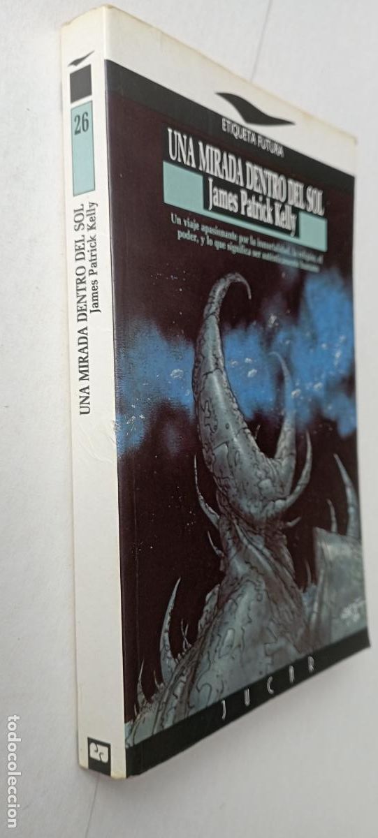 Second hand books: ETIQUETA FUTURA N&ordm; 26 - UNA MIRADA DENTRO DEL SOL - JAMES PATRICK KELLY - EDI. JUCAR 1991 -