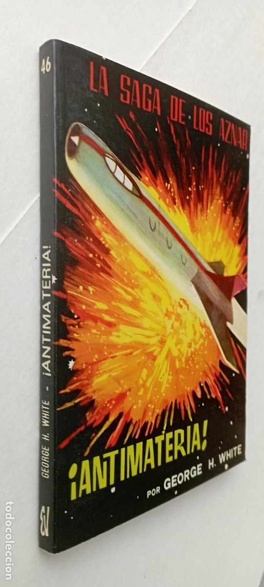 Libros de segunda mano: LA SAGA DE LOS AZNAR - LUCHADORES DEL ESPACIO N&ordm; 46 - GEORGE H. WHITE - &iexcl; ANTIMATERIA ! 1976 VALENCI