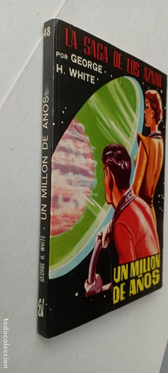 Libros de segunda mano: LA SAGA DE LOS AZNAR - LUCHADORES DEL ESPACIO N&ordm; 48 - GEORGE H. WHITE, UN MILL&Oacute;N DE A&Ntilde;OS - 1976