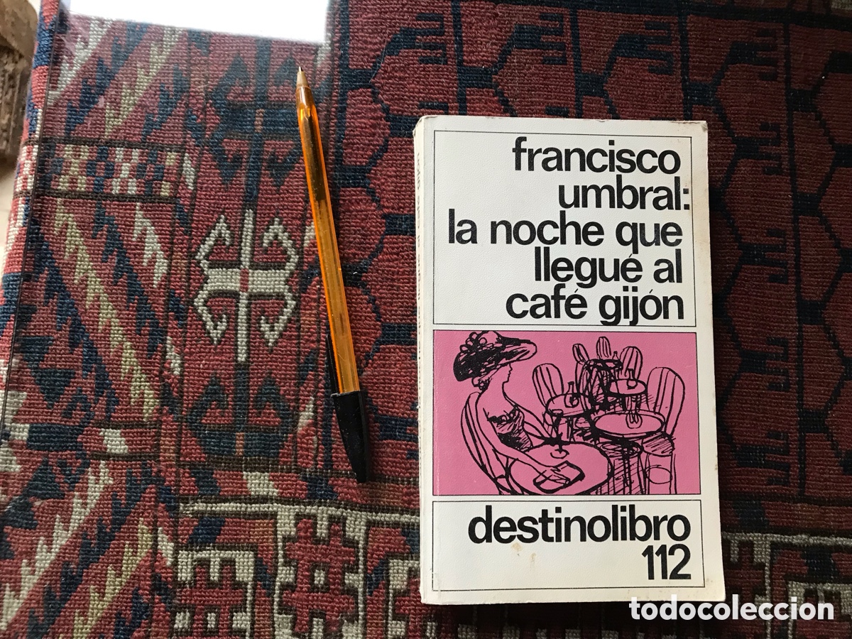 Second hand books: La noche que llegue al caf&eacute; Gij&oacute;n. Francisco Umbral. Destino libro n&ordm; 112