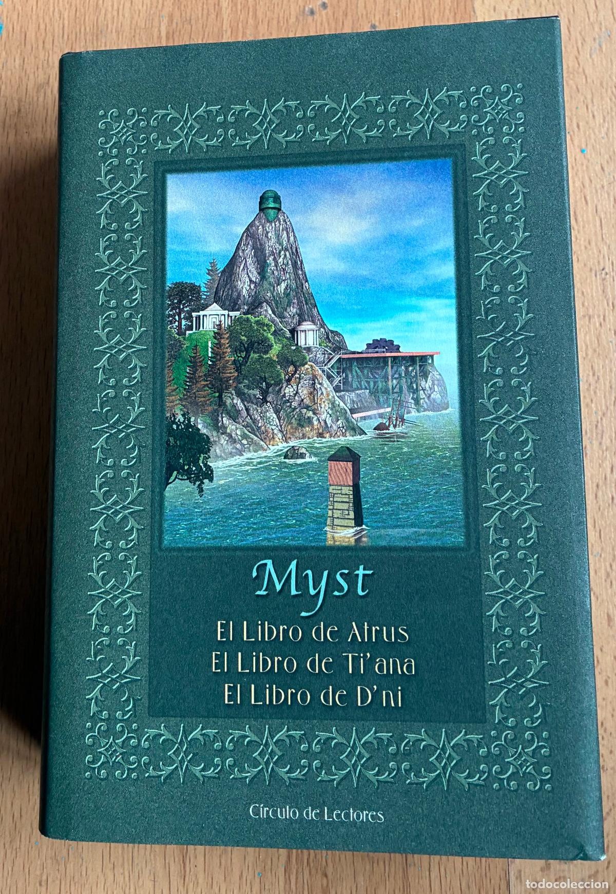 Libros de segunda mano: MYST, EL LIBRO DE ATRUS, EL LIBRO DE TI`ANA, EL LIBRO DE D`NI, Circulo de lectores