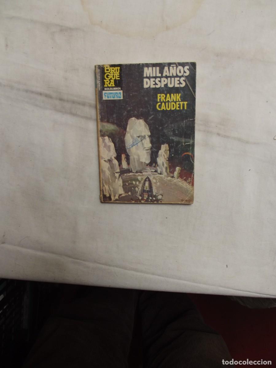 Libros de segunda mano: NOVELA FUTURO - MIL A&Ntilde;OS DESPUES POR FRANK CAUDETT