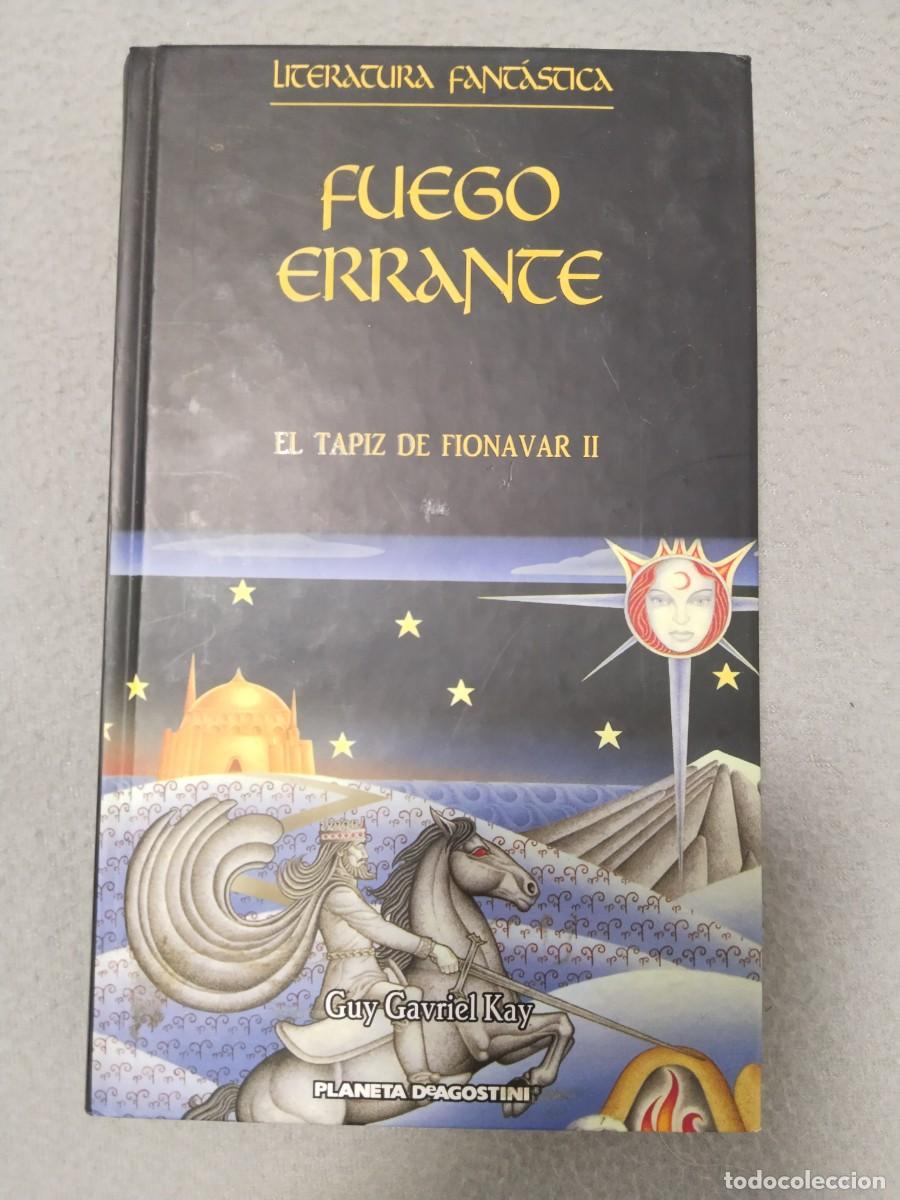 Libros de segunda mano: FUEGO ERRANTE, EL TAPIZ DE FIONAVAR II, GUY GAVRIEL KAY PLANETA 2 TAPA DURA