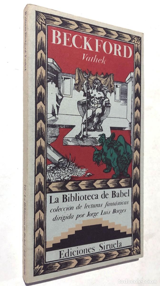 Libros de segunda mano: VATHEK / BECKFORD / LA BIBLIOTECA DE BABEL / PR&Oacute;LOGO J.L. BORGES/ ED. SIRUELA - 1984 / SIN USAR