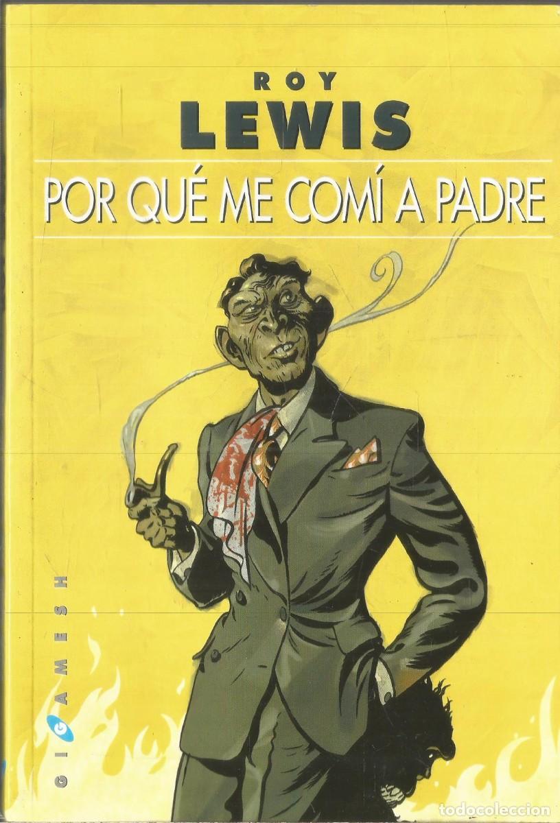 Libros de segunda mano: ROY LEWIS. POR QUE ME COMI A PADRE. GIGAMESH