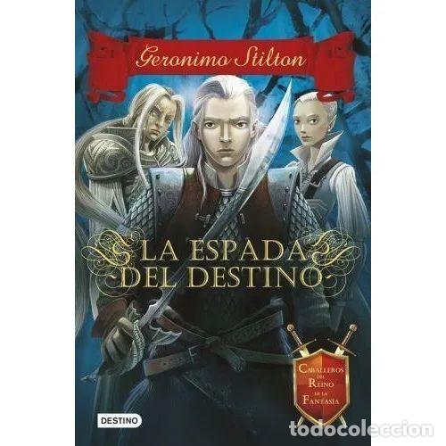 Libri di seconda mano: La Espada del Destino: Caballeros del Reino de la Fantas&iacute;a 2 - Stilton, Ger&oacute;nimo - Planeta - 2014, 1