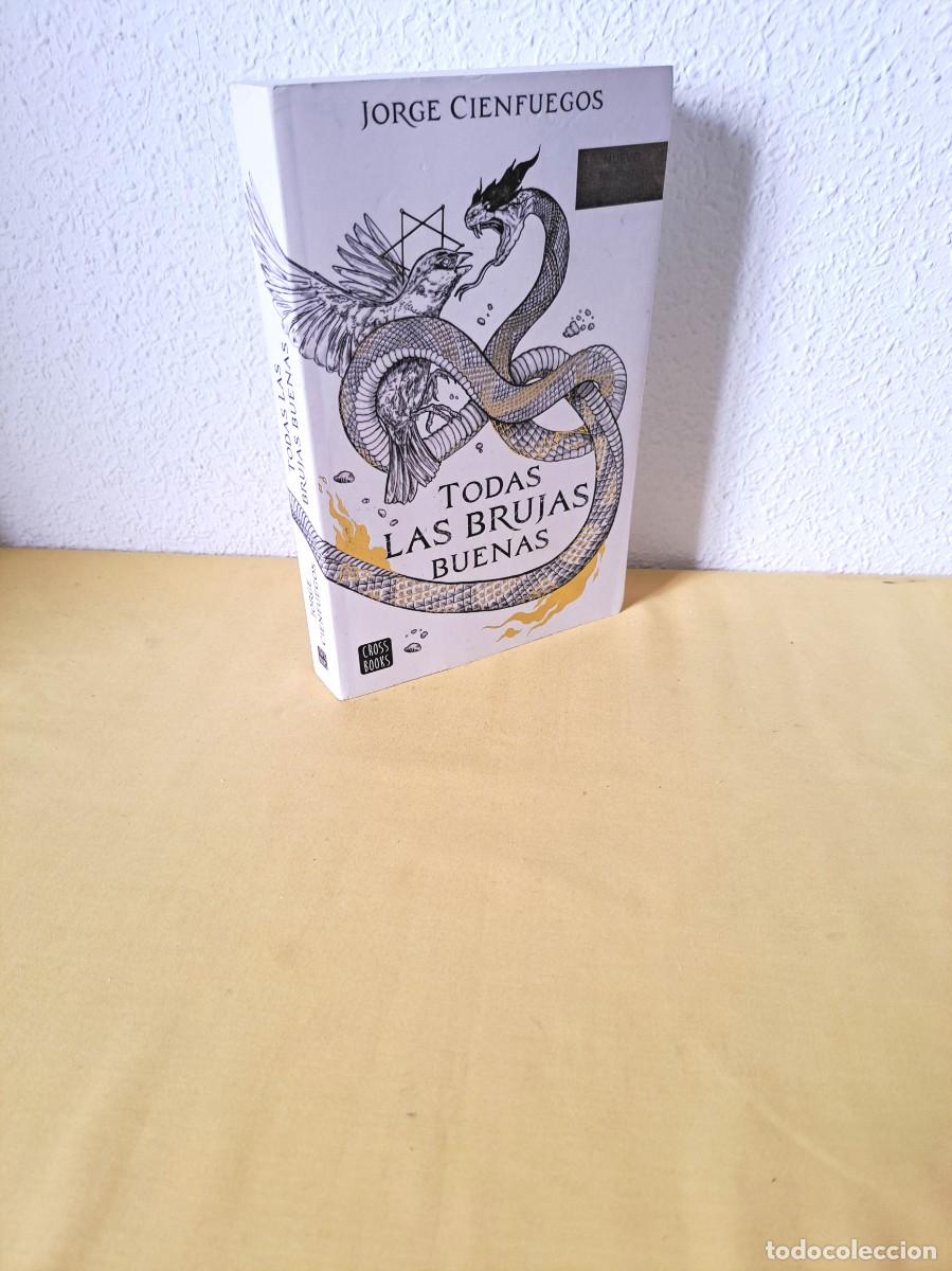Libros de segunda mano: JORGE CIENFUEGOS - TODAS LAS BRUJAS BUENAS - CROSS BOOKS 2022