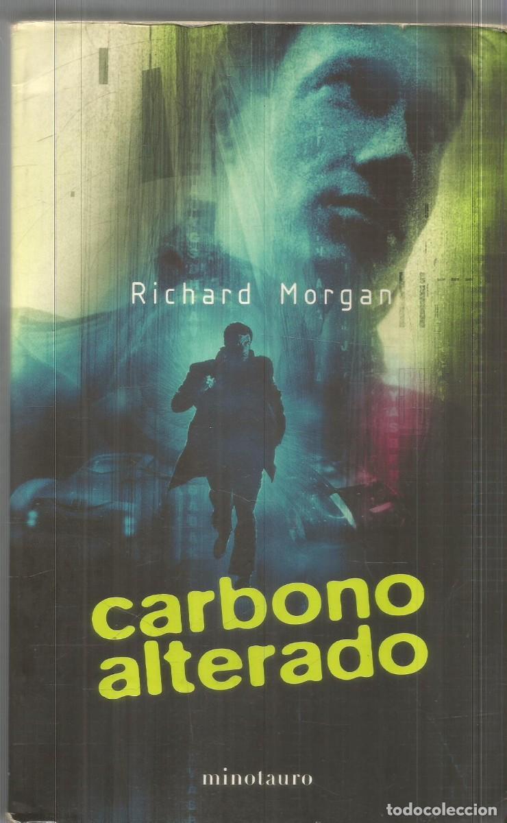 Libros de segunda mano: RICHARD MORGAN. CARBONO ALTERADO. MINOTAURO. PRIMERA EDICION