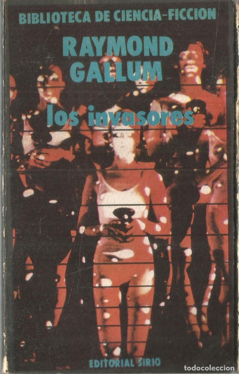 Libros de segunda mano: RAYMOND GALLUM. LOS INVASORES. SIRIO
