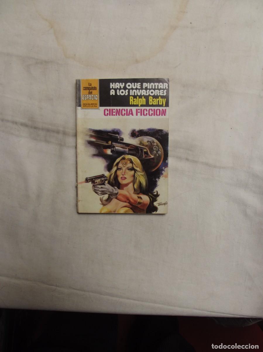 Libros de segunda mano: NOVELA CIENCIA FICCION - HAY QUE PINTAR A LOS INVASORES POR RALPH BARBY