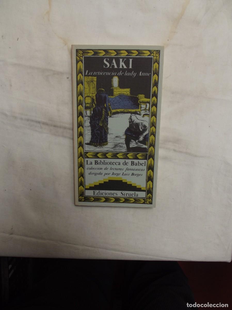 Libros de segunda mano: LA RETICIENCIA DE LADY ANNE POR SAKI COLECION LA BIBLIOTECA DE BABEL EDICIONES SIRUELA