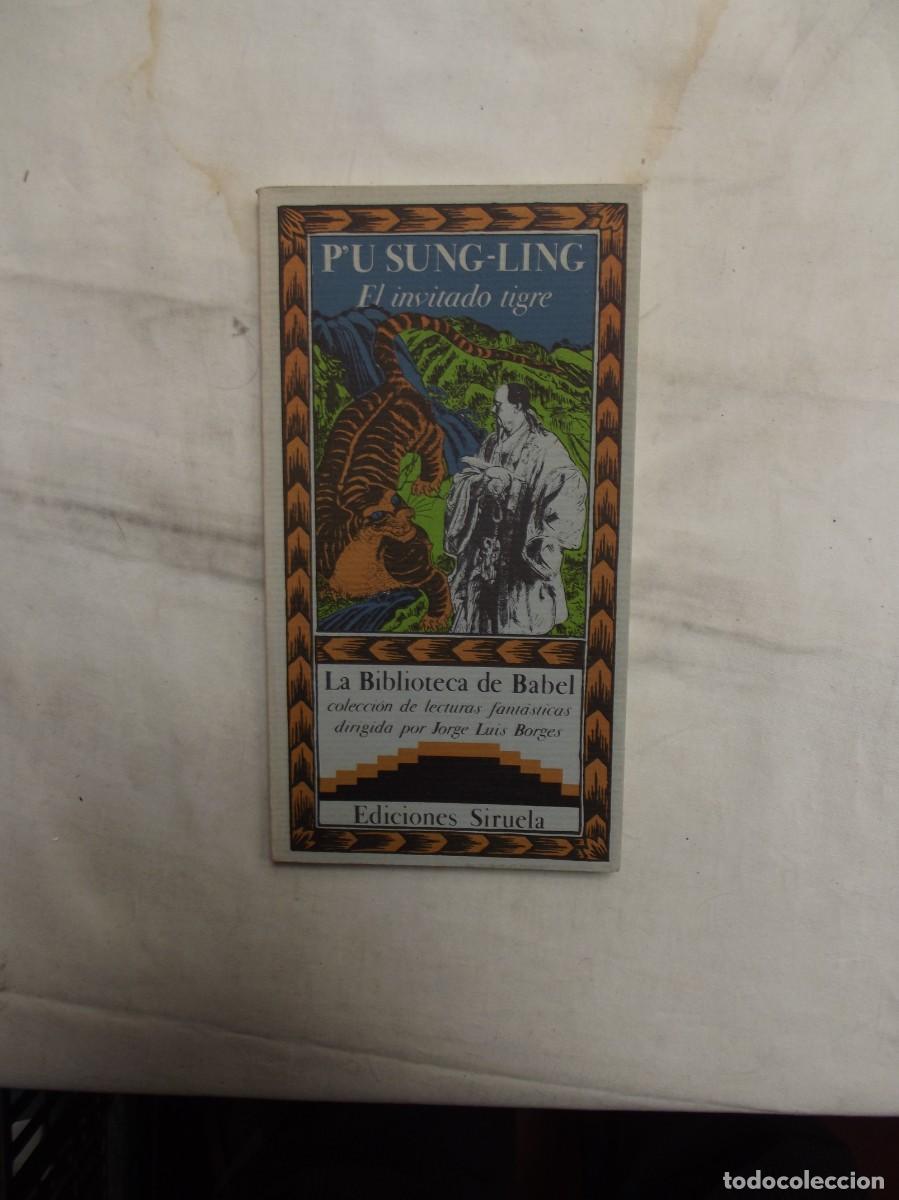 Libros de segunda mano: EL INVITADO TIGRE POR PU SUNG - LING COLECION LA BIBLIOTECA DE BABEL EDICIONES SIRUELA