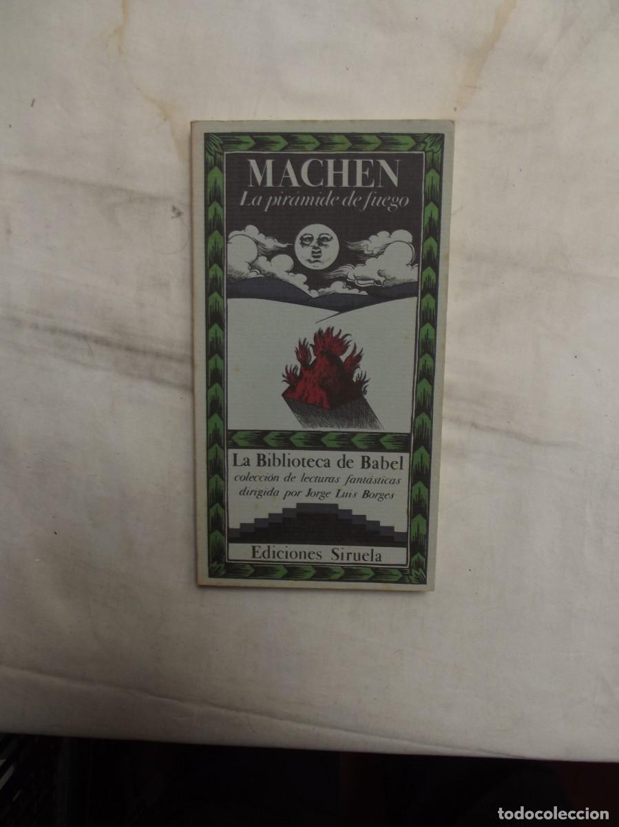 Libros de segunda mano: LA PIRAMIDE DE FUEGO POR MACHEN COLECION LA BIBLIOTECA DE BABEL EDICIONES SIRUELA