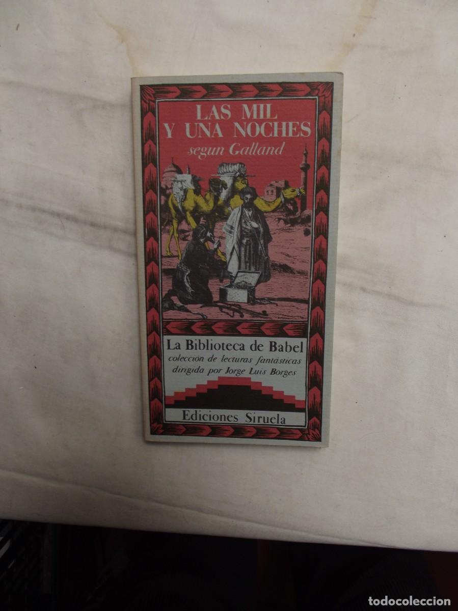 Libros de segunda mano: LAS MIL Y UNA NOCHES SEGUN GALLAND COLECION LA BIBLIOTECA DE BABEL EDICIONES SIRUELA