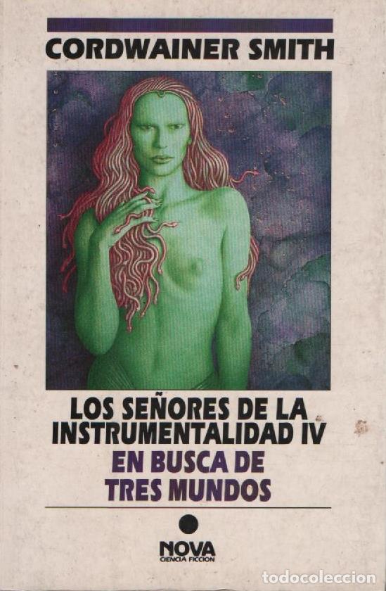 Libros de segunda mano: En busca de tres mundos: Los se&ntilde;ores de la instrumentalidad IV. Cordwainer Smith. Nova