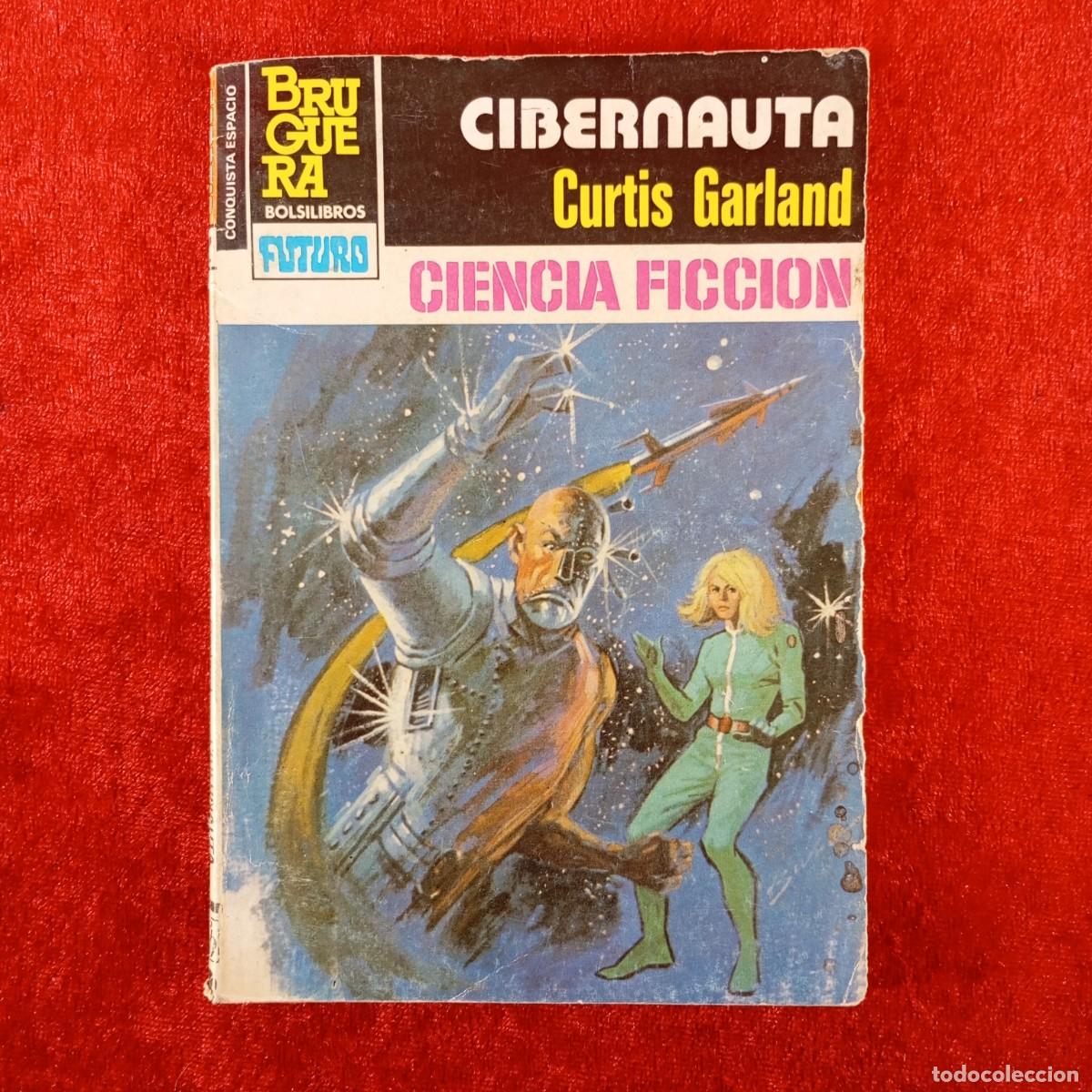 Livros em segunda m&atilde;o: CIBERNAUTA - CURTIS GARLAND - CIENCIA FICCION - EDITORIAL BRUGUERA - 1984 / 9000