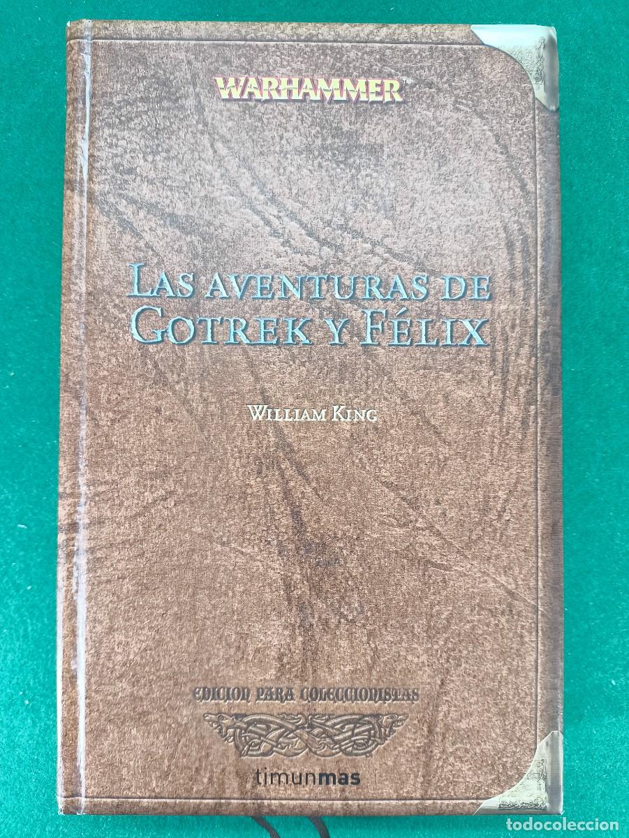 Libros de segunda mano: LAS AVENTURAS DE GOTREK Y F&Eacute;LIX / WILLIAM KING / 2004. timunmas