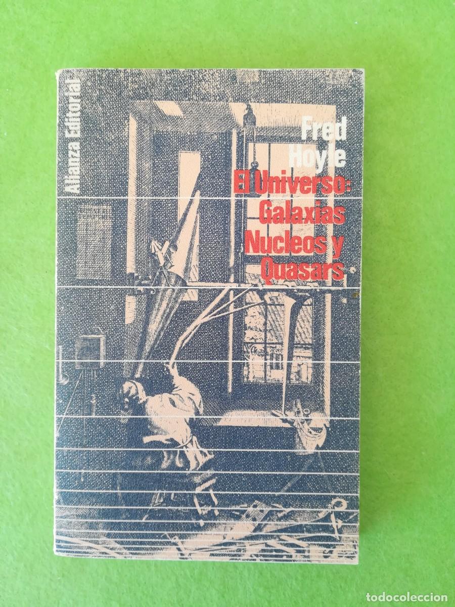 Libros de segunda mano: El universo galaxias nucleos y quasars Fred Hoyle alianza editorial 1967