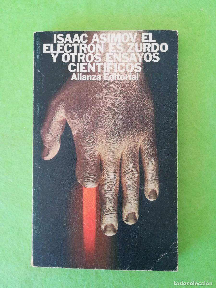 Livros em segunda m&atilde;o: El electron es zurdo y otros ensayos cientificos Isaac Asimov alianza editorial 1983