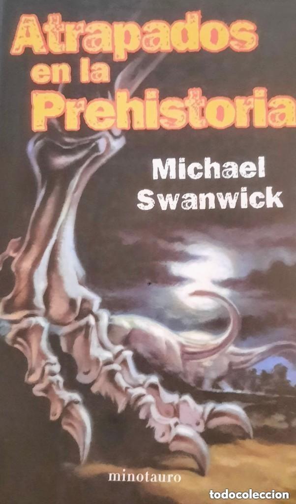 Libros de segunda mano: Atrapados en la prehistoria - Michael Swanwick - Minotauro - COMO NUEVO