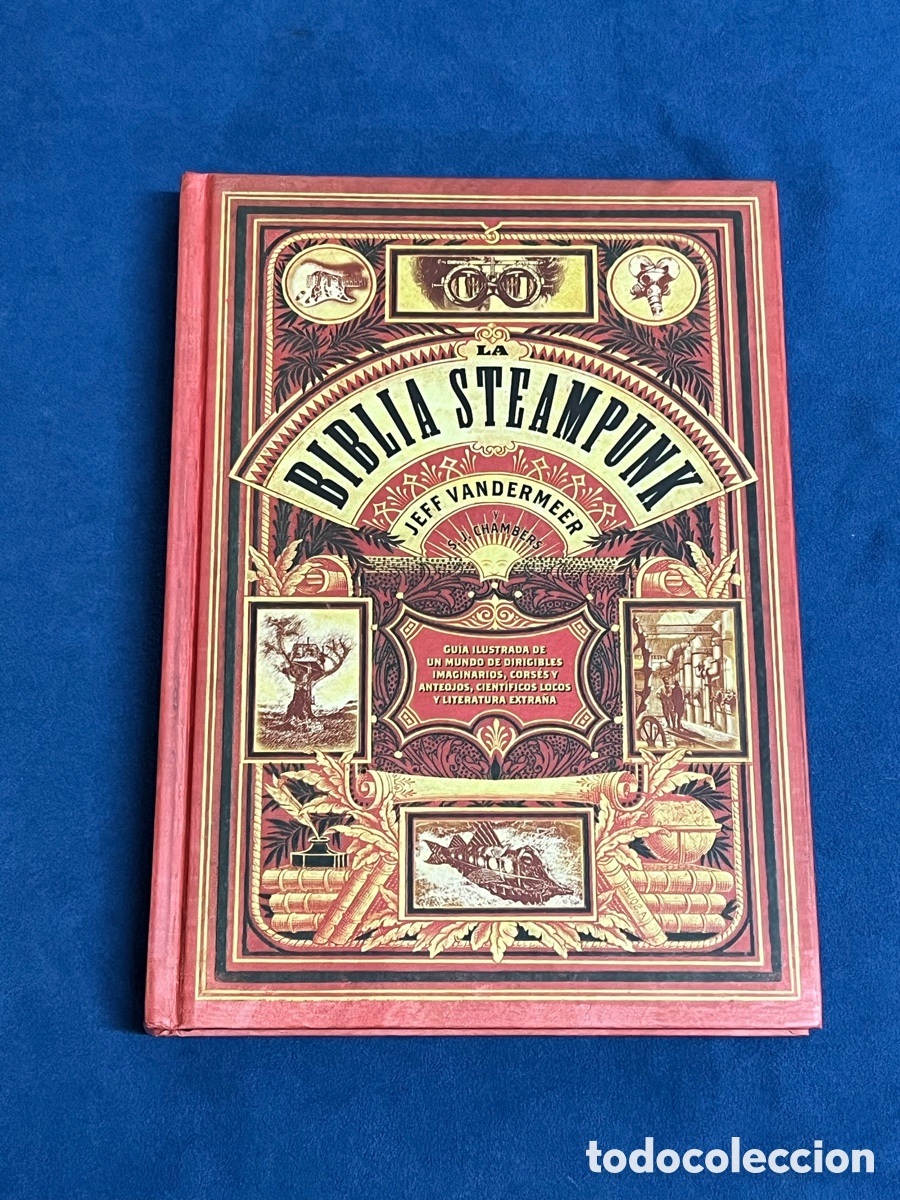 Libros de segunda mano: LA BIBLIA STEAMPUNK. Jeff Vandermeer & S J Chambers. EDGE. Gu&iacute;a Ilustrada. Tapa dura. Abrams Image
