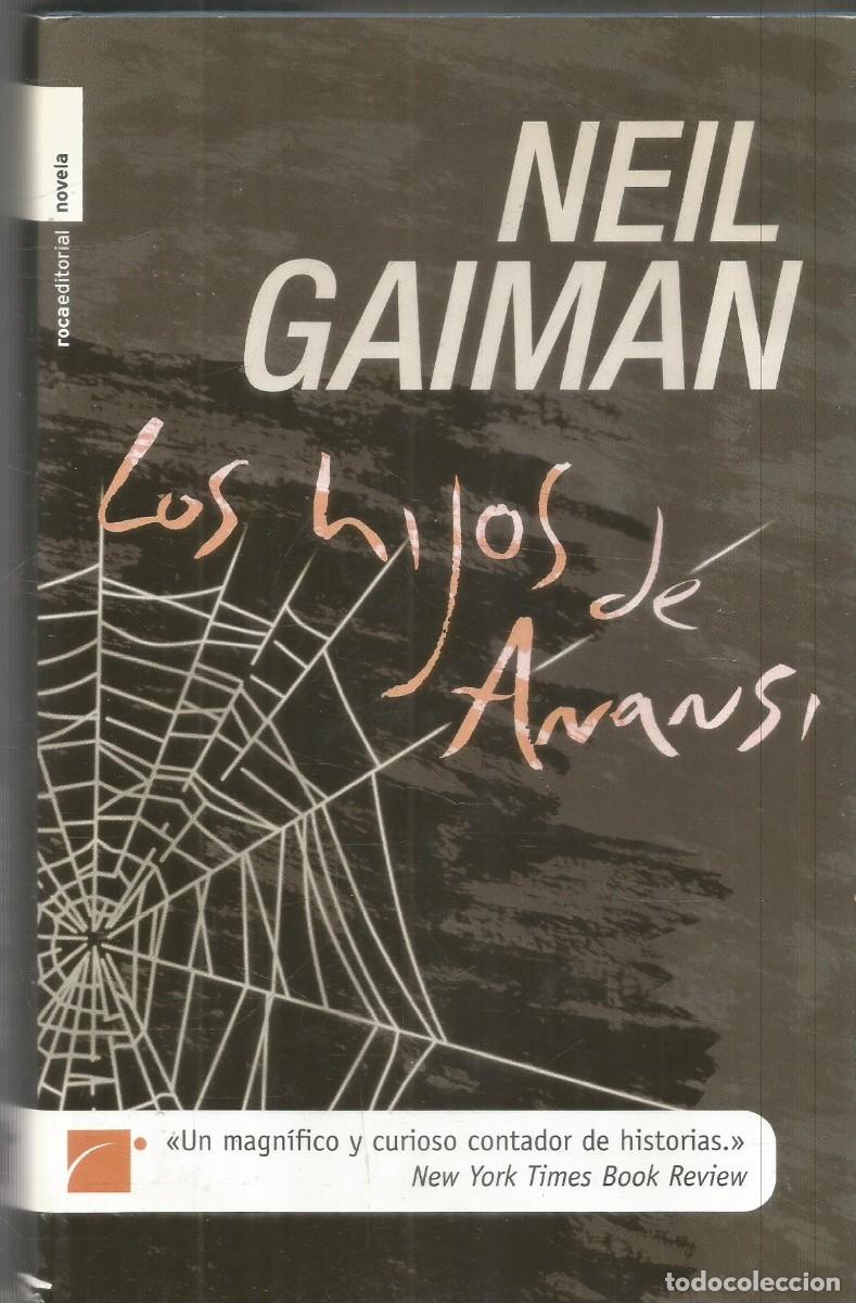 Libros de segunda mano: NEIL GAIMAN. LOS HIJOS DE ANANSI. ROCA EDITORIAL