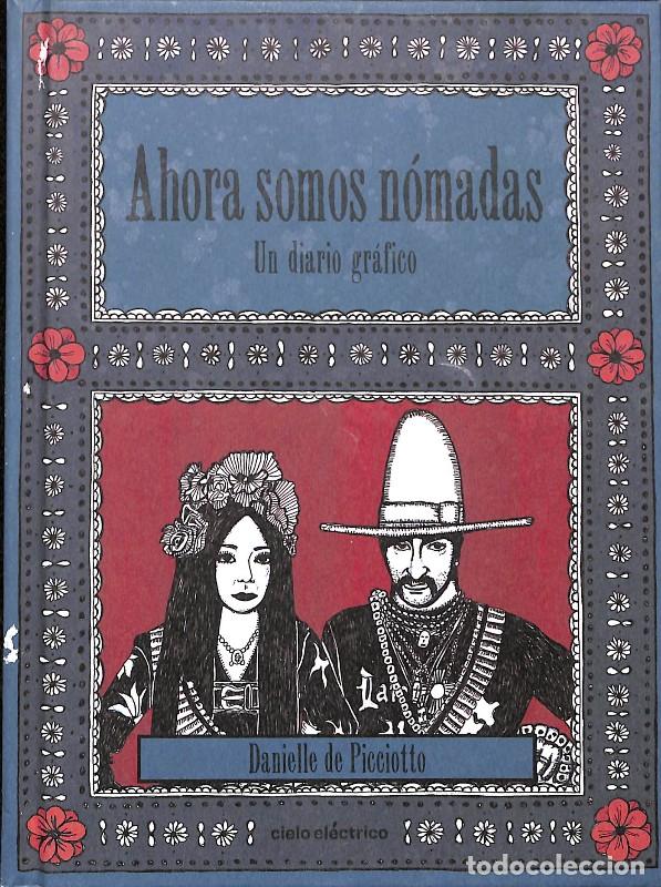 Libros de segunda mano: AHORA SOMOS N&Oacute;MADAS - DE PICCIOTTO, DANIELLE - Cielo El&eacute;ctrico