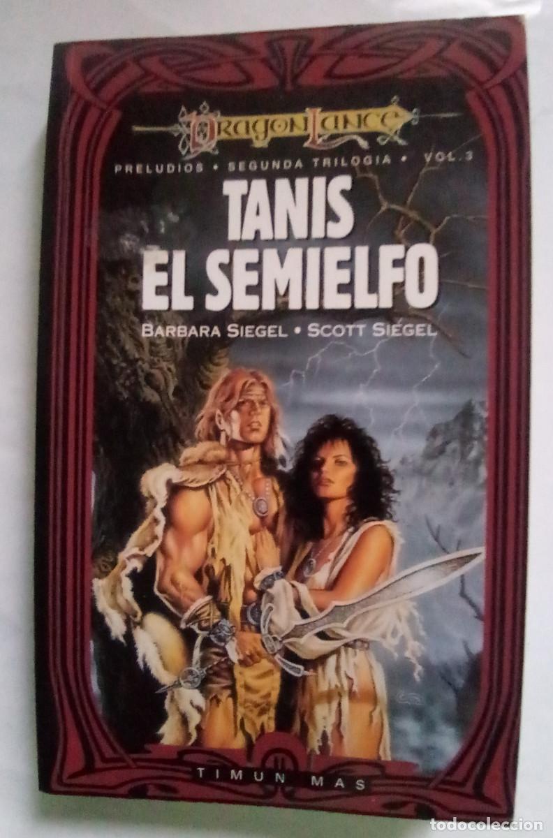 Libros de segunda mano: Tanis el semielfo / Barbara Siegel, Scott Siegel. Timun Mas. DragonLance. Preludios
