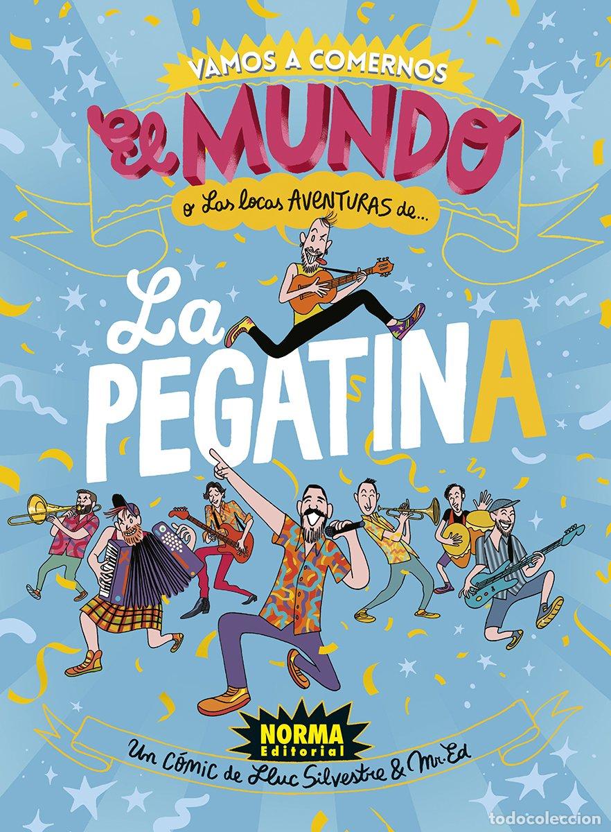 Libros de segunda mano: LA PEGATINA: VAMOS A COMERNOS EL MUNDO O LAS LOCAS AVENTURAS DE... - LA PEGATINA - NORMA EDITORIAL