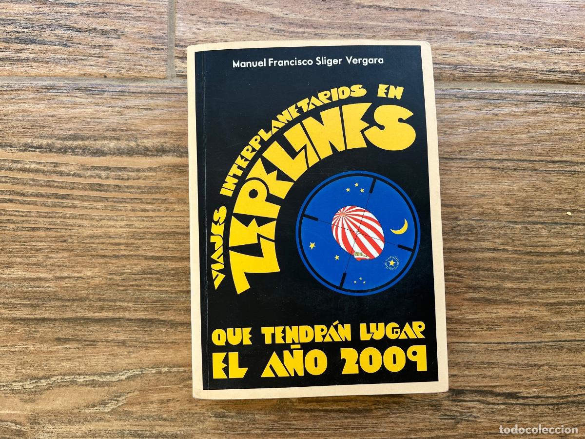Libros de segunda mano: &rdquo;Viajes interplanetarios en zepelines que tendr&aacute;n lugar el a&ntilde;o 2009&rdquo; es una novela de ciencia ficci&oacute;