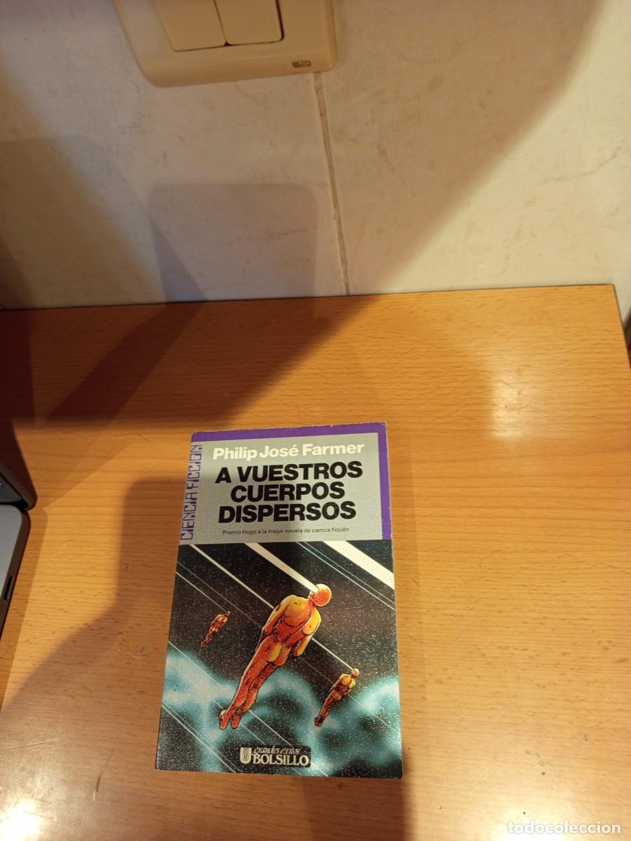 Libros de segunda mano: A VUESTROS CUERPOS DISPERSOS, PHILIP JOS&Eacute; FARMER, ULTRAMAR
