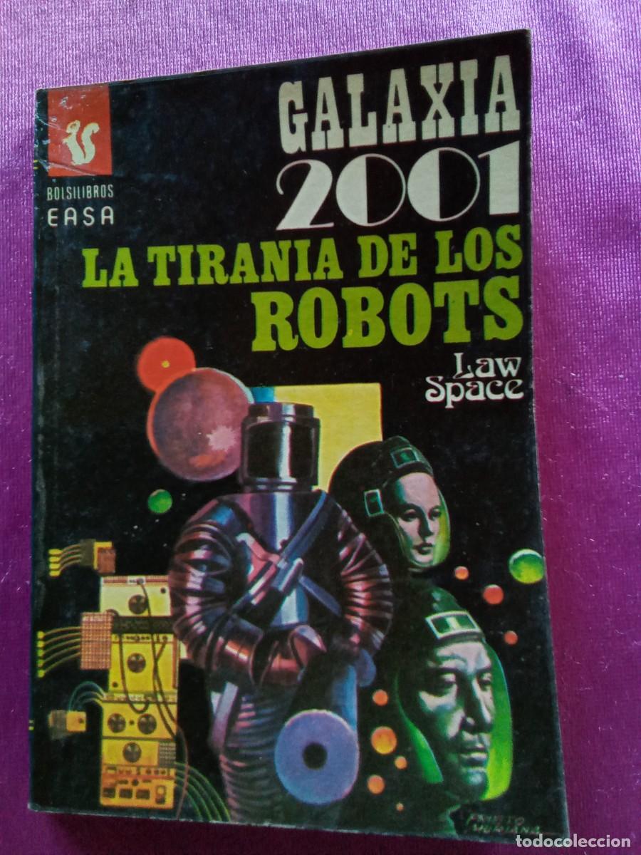 Libros de segunda mano: GALAXIA 2001 LA TIRANIA DE LOS ROBOTS N&ordm;62 . L12 C123