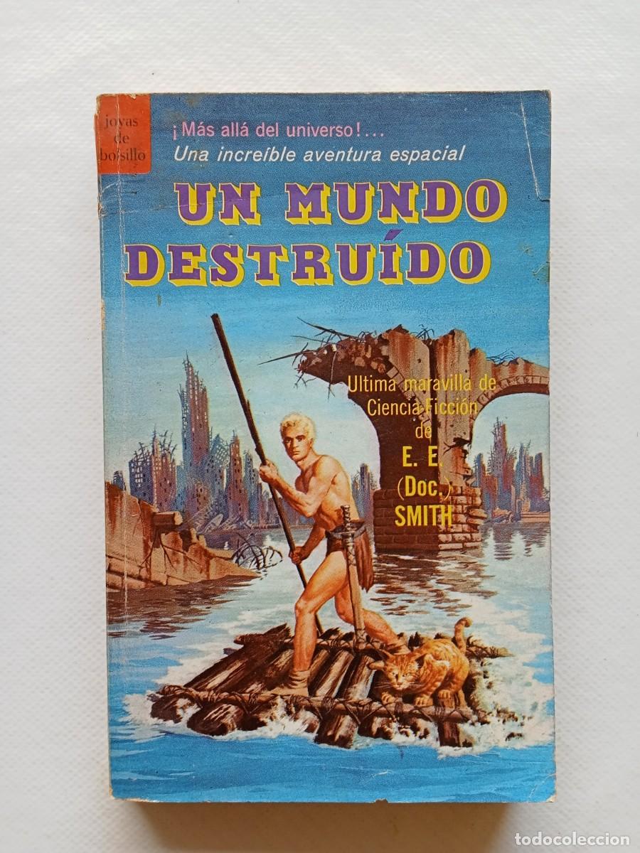 Libros de segunda mano: UN MUNDO DESTRUIDO Ciencia Ficci&oacute;n EDWARD E SMITH Editorial Novaro 1971 PRIMERA EDICI&Oacute;N