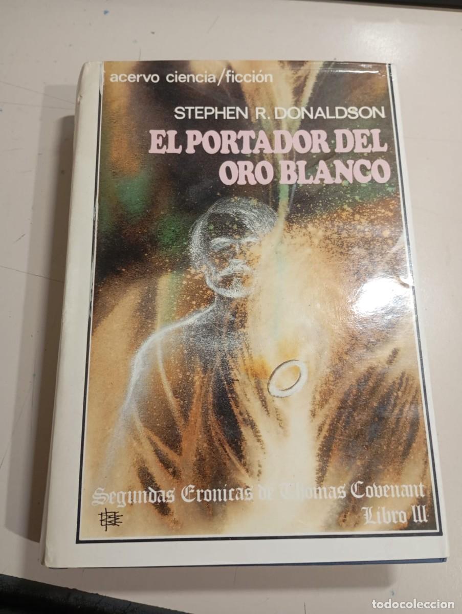 Libros de segunda mano: EL PORTADOR DEL ORO BLANCO. SEGUNDAS CRONICAS DE THOMAS COVENANT LIBRO 3, DONALDSON REF. UR EST