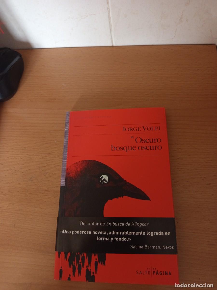 Libros de segunda mano: OSCURO BOSQUE OSCURO, JORGE VOLPI, SALTO DE P&Aacute;GINA