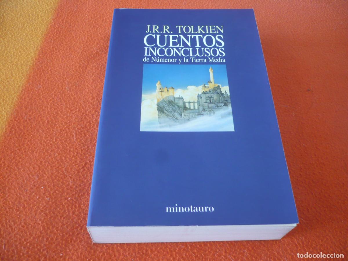 Libros de segunda mano: CUENTOS INCONCLUSOS DE NUMENOR Y LA TIERRA MEDIA ( TOLKIEN ) 1990 MINOTAURO EL SE&Ntilde;OR DE LOS ANILLOS